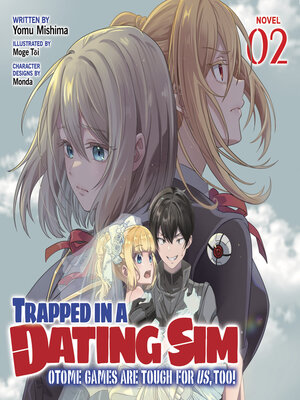 cover image of Trapped in a Dating Sim: Otome Games Are Tough For Us, Too!, Volume 2